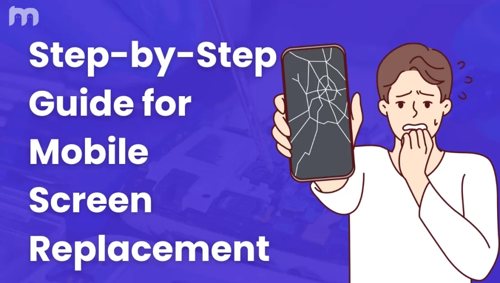 Step-by-Step Guide for Mobile Screen Replacement
