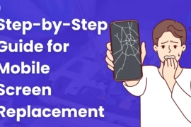 Step-by-Step Guide for Mobile Screen Replacement